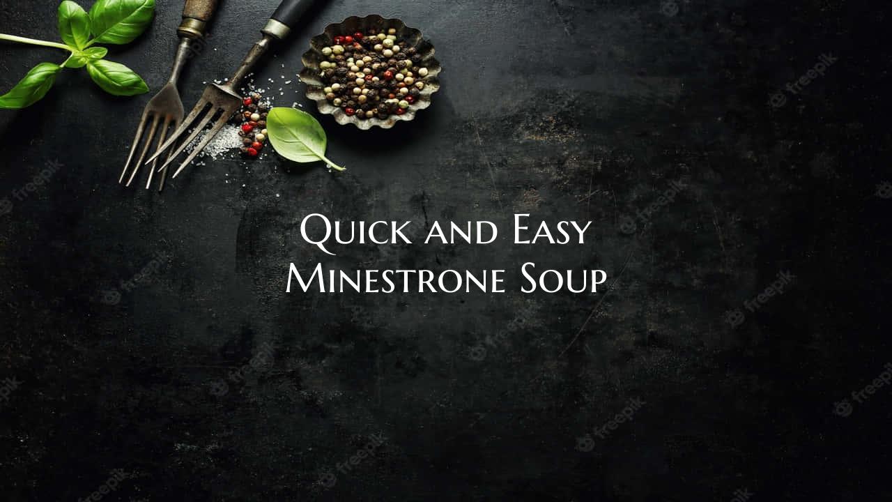 Quick and Easy Minestrone So...